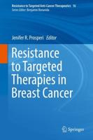 Resistance to Targeted Therapies in Breast Cancer