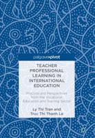 Teacher Professional Learning in International Education : Practice and Perspectives from the Vocational Education and Training Sector
