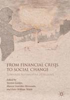 From Financial Crisis to Social Change : Towards Alternative Horizons