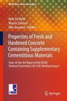Properties of Fresh and Hardened Concrete Containing Supplementary Cementitious Materials : State-of-the-Art Report of the RILEM Technical Committee 238-SCM, Working Group 4