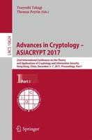 Advances in Cryptology - ASIACRYPT 2017 : 23rd International Conference on the Theory and Applications of Cryptology and Information Security, Hong Kong, China, December 3-7, 2017, Proceedings, Part I