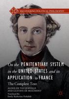 On the Penitentiary System in the United States and Its Application to France