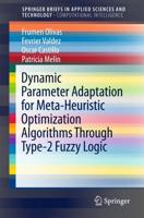 Dynamic Parameter Adaptation for Meta-Heuristic Optimization Algorithms Through Type-2 Fuzzy Logic. SpringerBriefs in Computational Intelligence