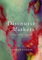 Discourse Markers : An Enunciative Approach