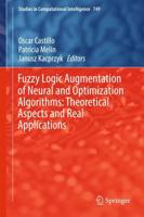 Fuzzy Logic Augmentation of Neural and Optimization Algorithms: Theoretical Aspects and Real Applications