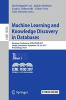 Machine Learning and Knowledge Discovery in Databases : European Conference, ECML PKDD 2017, Skopje, Macedonia, September 18-22, 2017, Proceedings, Part I