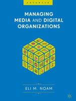 Managing Media and Digital Organizations