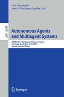 Autonomous Agents and Multiagent Systems : AAMAS 2017 Workshops, Visionary Papers, São Paulo, Brazil, May 8-12, 2017, Revised Selected Papers