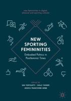 New Sporting Femininities : Embodied Politics in Postfeminist Times