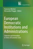 European Democratic Institutions and Administrations : Cohesion and Innovation in Times of Economic Crisis