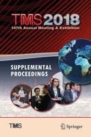 TMS 2018 147th Annual Meeting & Exhibition Supplemental Proceedings