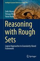 Reasoning with Rough Sets : Logical Approaches to Granularity-Based Framework