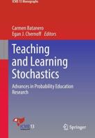 Teaching and Learning Stochastics : Advances in Probability Education Research