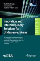 Innovation and Interdisciplinary Solutions for Underserved Areas : First International Conference, InterSol 2017 and Sixth Collogue National sur la Recherche en Informatique et ses Applications, CNRIA 2017, Dakar, Senegal, April 11-12, 2017, Proceedings
