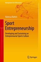 Sport Entrepreneurship : Developing and Sustaining an Entrepreneurial Sports Culture