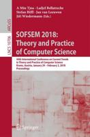 SOFSEM 2018: Theory and Practice of Computer Science Theoretical Computer Science and General Issues