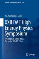 XXII DAE High Energy Physics Symposium : Proceedings, Delhi, India, December 12 -16, 2016
