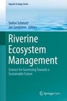 Riverine Ecosystem Management : Science for Governing Towards a Sustainable Future