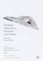 Thinking Veganism in Literature and Culture : Towards a Vegan Theory