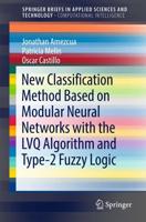 New Classification Method Based on Modular Neural Networks With the LVQ Algorithm and Type-2 Fuzzy Logic. SpringerBriefs in Computational Intelligence