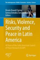 Risks, Violence, Security and Peace in Latin America : 40 Years of the Latin American Council of Peace Research (CLAIP)
