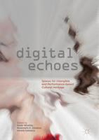 Digital Echoes : Spaces for Intangible and Performance-based Cultural Heritage
