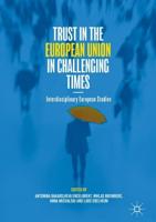 Trust in the European Union in Challenging Times : Interdisciplinary European Studies