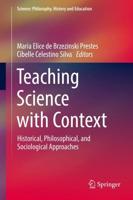 Teaching Science with Context : Historical, Philosophical, and Sociological Approaches
