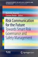 Risk Communication for the Future SpringerBriefs in Safety Management