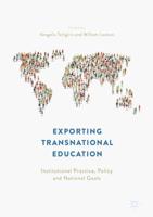 Exporting Transnational Education : Institutional Practice, Policy and National Goals