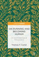 On Running and Becoming Human : An Anthropological Perspective