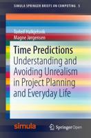 Time Predictions : Understanding and Avoiding Unrealism in Project Planning and Everyday Life