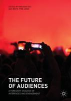 The Future of Audiences : A Foresight Analysis of Interfaces and Engagement