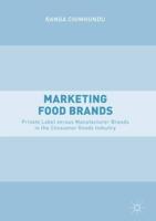 Marketing Food Brands : Private Label versus Manufacturer Brands in the Consumer Goods Industry