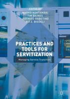 Practices and Tools for Servitization : Managing Service Transition