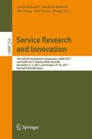Service Research and Innovation : 5th and 6th Australasian Symposium, ASSRI 2015 and ASSRI 2017, Sydney, NSW, Australia, November 2-3, 2015, and October 19-20, 2017, Revised Selected Papers