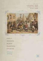 Early Modern Black Diaspora Studies : A Critical Anthology