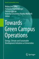 Towards Green Campus Operations : Energy, Climate and Sustainable Development Initiatives at Universities