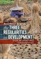 The Three Regularities in Development : Growth, Jobs and Macro Policy in Developing Countries