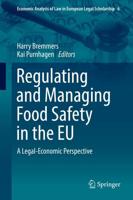 Regulating and Managing Food Safety in the EU : A Legal-Economic Perspective