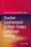 Teacher Involvement in High-Stakes Language Testing