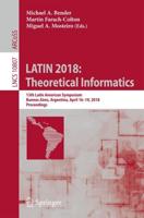 LATIN 2018: Theoretical Informatics : 13th Latin American Symposium, Buenos Aires, Argentina, April 16-19, 2018, Proceedings