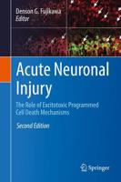 Acute Neuronal Injury : The Role of Excitotoxic Programmed Cell Death Mechanisms