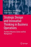 Strategic Design and Innovative Thinking in Business Operations : The Role of Business Culture and Risk Management