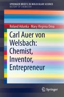 Carl Auer Von Welsbach: Chemist, Inventor, Entrepreneur. History of Chemistry