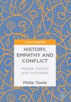 History, Empathy and Conflict : Heroes, Victims and Victimisers