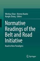Normative Readings of the Belt and Road Initiative : Road to New Paradigms