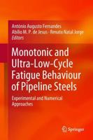 Monotonic and Ultra-Low-Cycle Fatigue Behaviour of Pipeline Steels