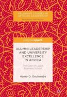 Alumni Leadership and University Excellence in Africa : The Case of Lagos Business School