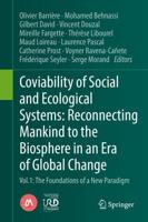 Coviability of Social and Ecological Systems: Reconnecting Mankind to the Biosphere in an Era of Global Change : Vol.1 : The Foundations of a New Paradigm